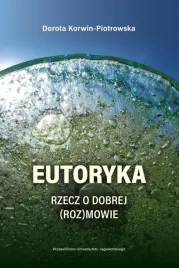 eutoryka-rzecz-o-dobrej-roz-mowie-dorota-korwin-piotrowska