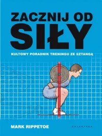zacznij-od-sily-kultowy-poradnik-treningu-ze-sztanga-mark-rippetoe