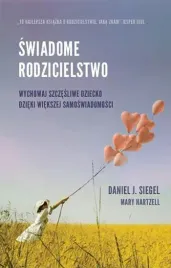 swiadome-rodzicielstwo-wychowaj-szczesliwe-dziecko-dzieki-wiekszej-samoswi