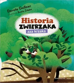 historia-zwierzaka-zza-krzaka-dorota-gellnerbeata-zdeba