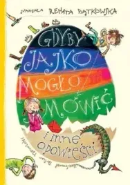 gdyby-jajko-moglo-mowic-i-inne-opowiesci-renata-piatkowska