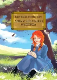 ania-z-zielonego-wzgorza-lektura-z-opracowaniem-lucy-maud-montgomery