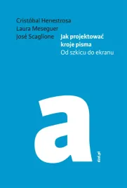 jak-projektowac-kroje-pisma-od-szkicu-do-ekranu-cristobal-henestrosa-laura