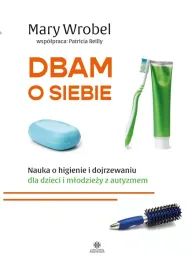 dbam-o-siebie-nauka-o-higienie-i-dojrzewaniu-dla-dzieci-i-mlodziezy-z-auty