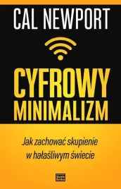 cyfrowy-minimalizm-jak-zachowac-skupienie-w-halasliwym-swiecie-cal-newport