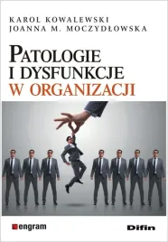 patologie-i-dysfunkcje-w-organizacji-karol-kowalewski-joanna-m-moczydlows