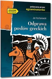 odprawa-poslow-greckich-lektura-z-opracowaniem-jan-kochanowski