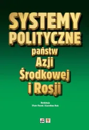 systemy-polityczne-panstw-azji-srodkowej-i-rosji-opracowanie-zbiorowe