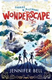 podroz-w-nieznane-wonderscape-tom-1-jennifer-bell
