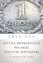 sztuka-prowadzenia-polskiej-polityki-pienieznej-w-realiach-xxi-wieku-eryk-l