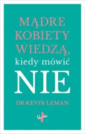 madre-kobiety-wiedza-kiedy-mowic-nie-kevin-leman