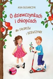 o-dziewczynkach-i-chlopcach-dla-chlopcow-i-dziewczynek-asia-olejarczyk