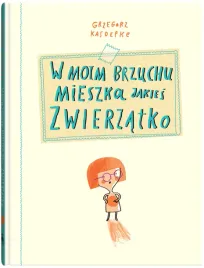 w-moim-brzuchu-mieszka-jakies-zwierzatko-wyd-2-grzegorz-kasdepke