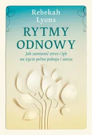 rytmy-odnowy-jak-zamienic-stres-i-lek-na-zycie-pelne-spokoju-i-sensu-rebek