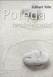 potega-terazniejszosci-eckhart-tolle