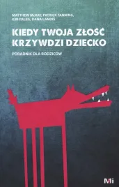 kiedy-twoja-zlosc-krzywdzi-dziecko-opracowanie-zbiorowe