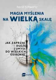 magia-myslenia-na-wielka-skale-jak-zaprzac-dusze-i-umysl-do-wielkich-osiagn