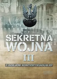 sekretna-wojna-z-dziejow-kontrwywiadu-iii-rp-opracowanie-zbiorowe