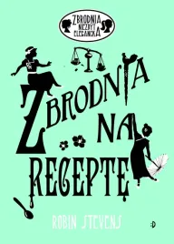 zbrodnia-na-recepte-zbrodnia-niezbyt-elegancka-tom-6-robin-stevens