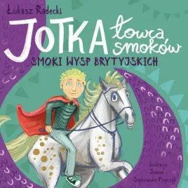 jotka-lowca-smokow-smoki-wysp-brytyjskich-lukasz-radecki