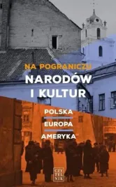 na-pograniczu-narodow-i-kultur-polska-europa-ameryka-opracowanie-zbiorow