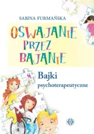 oswajanie-przez-bajanie-bajki-psychoterapeutyczne-sabina-furmanska