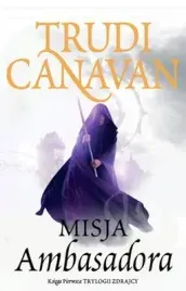 misja-ambasadora-trylogia-zdrajcy-ksiega-pierwsza-trudi-canavan