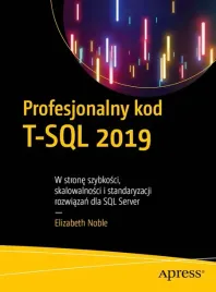 profesjonalny-kod-t-sql-2019-w-strone-szybkosci-skalowalnosci-i-standaryz