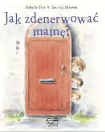 jak-zdenerwowac-mame-opracowanie-zbiorowe