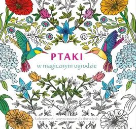 ptaki-w-magicznym-ogrodzie-kolorowanki-antystresowe-dla-doroslych-opracowan