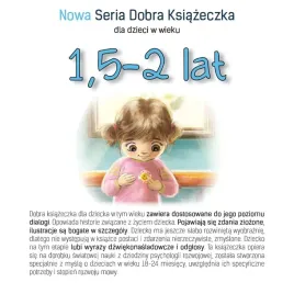 nowa-seria-dobra-ksiazeczka-15-2-lat-agnieszka-starokilustracje-agnieszka
