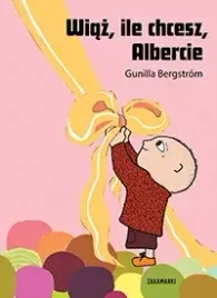wiaz-ile-chcesz-albercie-gunilla-bergstrom