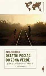 ostatni-pociag-do-zona-verde-ladem-z-kapsztadu-do-angoli-paul-theroux