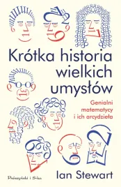 krotka-historia-wielkich-umyslow-genialni-matematycy-i-ich-arcydziela-ian-s