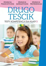 drugotescik-testy-kompetencji-dla-klasy-2-opracowanie-zbiorowe