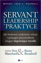 servant-leadership-w-praktyce-jak-budowac-znakomite-relacje-i-pomagac-praco