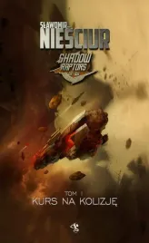 kurs-na-kolizje-shadow-raptors-tom-1-slawomir-niesciur