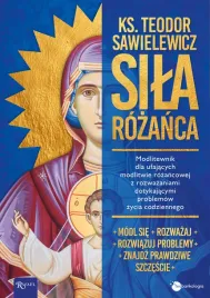 sila-rozanca-modlitewnik-dla-ufajacych-modlitwie-rozancowej-z-rozwazaniami