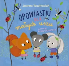 opowiastki-dla-malych-uszu-wyd-2-joana-wachowiak