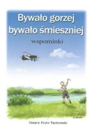 bywalo-gorzej-bywalo-smieszniej-wspominki
