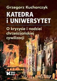 katedra-i-uniwersytet-o-kryzysie-i-nadziei-chrzescijanskiej-cywilizacji-gr