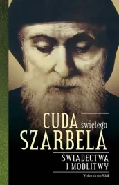 cuda-swietego-szarbela-swiadectwa-i-modlitwy-malgorzata-pabis-katarzyna-st