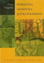 podreczna-gramatyka-jezyka-polskiego-alicja-nagorko