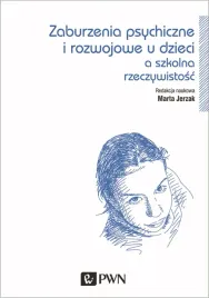 zaburzenia-psychiczne-i-rozwojowe-dzieci-a-szkolna-rzeczywistosc-marta-jerz