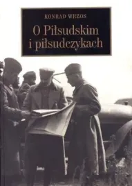 o-pilsudskim-i-pilsudczykach