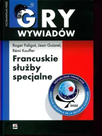 francuskie-sluzby-specjalne-roger-faligot-jean-guisnel-remi-kauffer