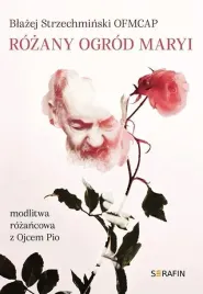 rozany-ogrod-maryi-modlitwa-rozancowa-z-ojcem-pio