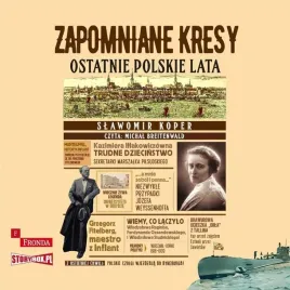 zapomniane-kresy-ostatnie-polskie-lata-audiobook