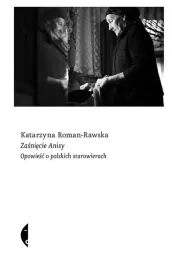 zasniecie-anisy-opowiesc-o-polskich-starowierach