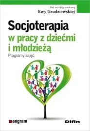 socjoterapia-w-pracy-z-dziecmi-i-mlodzieza-program-zajec-czesc-1-ewa-grudzi